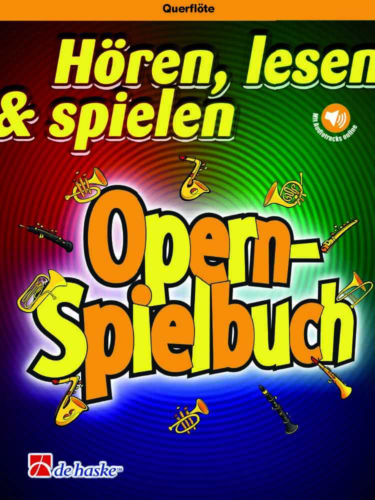 Hören, lesen & spielen - Opern-Spielbuch Flöte